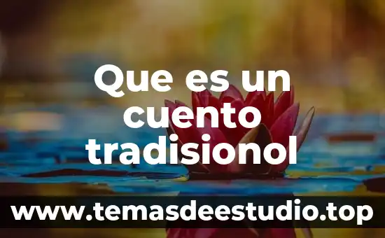 Para que es util aser variantes en un cuento 6 Que es un cuento tradisionol