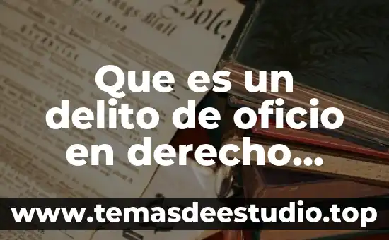 Que es un delito de oficio en derecho penal