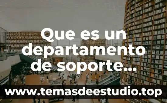 Que es un departamento de soporte tecnico y mantenimiento