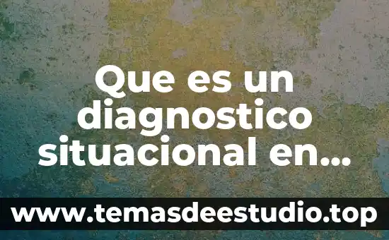 Que es un diagnostico situacional en un proyecto