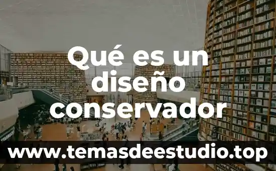 Qué es un diseño conservador