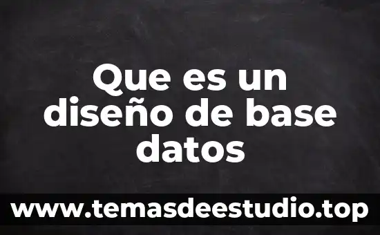 Que es un diseño de base datos