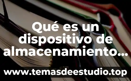 Qué es un dispositivo de almacenamiento físico y lógico