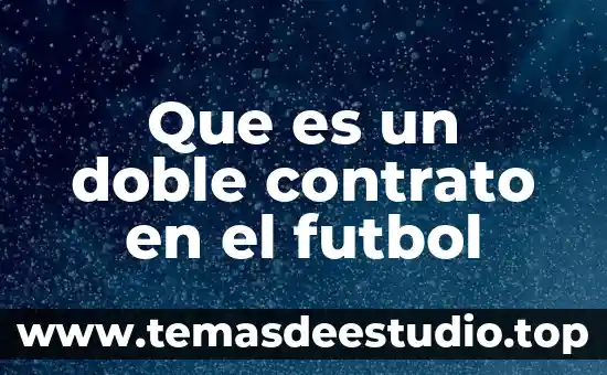 Fútbol historia qué es 8 Que es un doble contrato en el futbol
