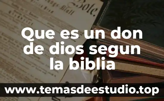 Que es un don de dios segun la biblia
