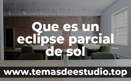 Explica que es un eclipse del sol 6 Que es un eclipse parcial de sol