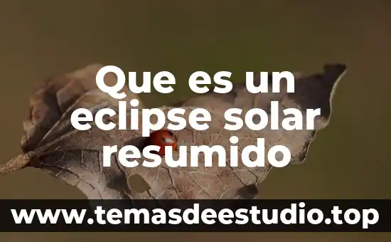 Que es el eclipse de sol 2017 3 Que es un eclipse solar resumido