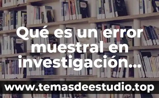 Qué es un error muestral en investigación de mercado