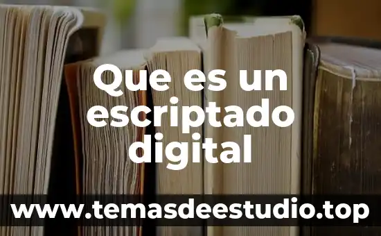 Que significa o que es un computador digital 3 Que es un escriptado digital