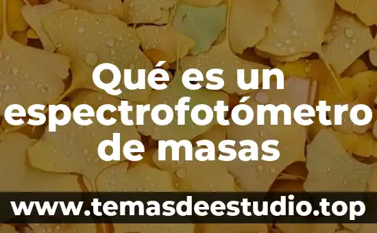 Por que es imporatante conocer acerca de las variantes dialec 3 Qué es un espectrofotómetro de masas