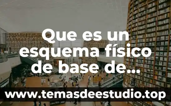 Que es un esquema físico de base de datos