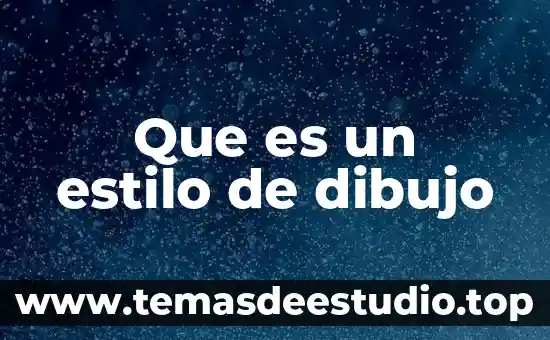 Que es un estilo de dibujo