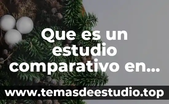 Estudio socioeconomico que es y ejemplos 5 Que es un estudio comparativo en metodologia investigacion