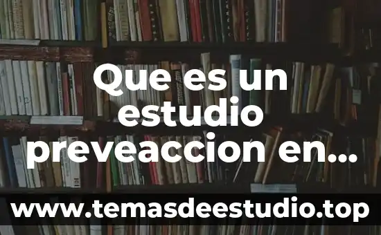 Que es un estudio preveaccion en salud digna