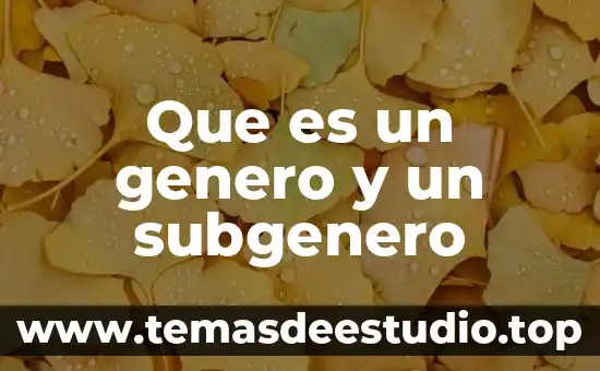 Que es el genero formacion 5 Que es un genero y un subgenero