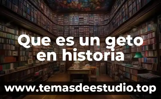 Que es un geto en historia