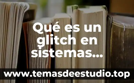 En libros digitales que es una plataforma 4 Qué es un glitch en sistemas digitales