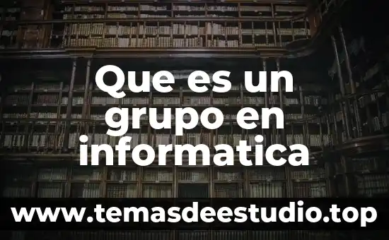 Que es un grupo en informatica