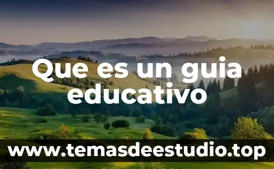 Qué es una guía rápida concepto 4 Que es un guia educativo