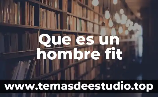 Que es color degradado hombre 6 Que es un hombre fit