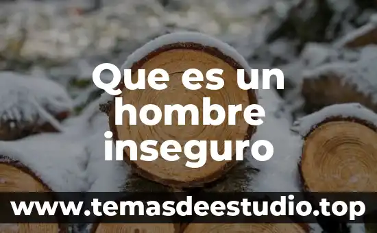 Que es un hombre inseguro