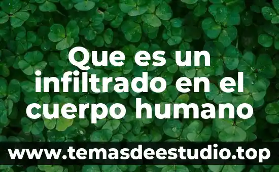 Que es un infiltrado en el cuerpo humano