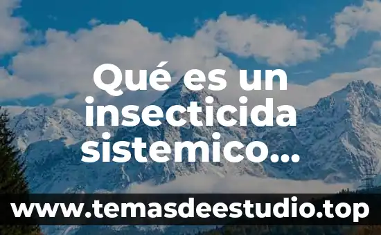 Que es la materia el pensamiento sistemico 8 Qué es un insecticida sistemico acropetal