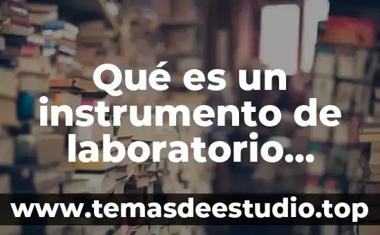 Que es en laboratorio prueba ldl hdl 6 Qué es un instrumento de laboratorio concepto