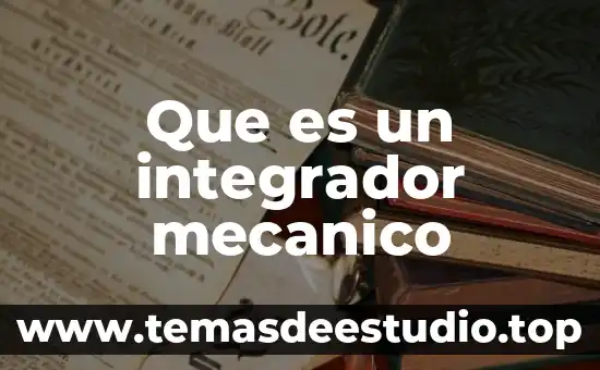 Que es un integrador mecanico