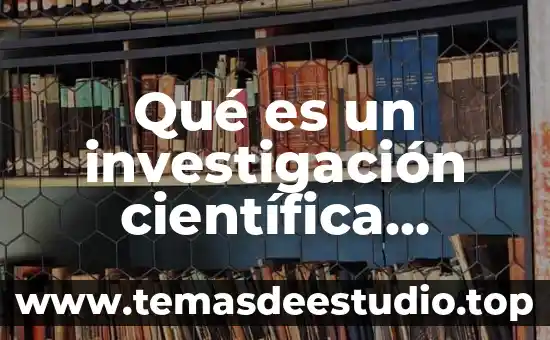 Que es el movimiento en una obra 3 Qué es un investigación científica concepto