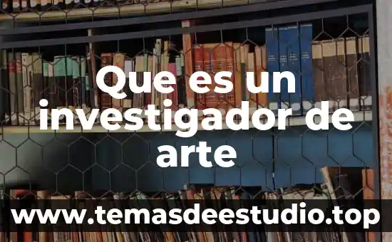 Que es un investigador de arte
