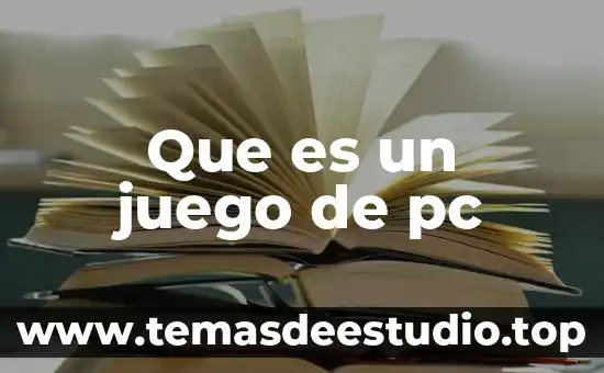 Que es el steam de un juego 5 Que es un juego de pc