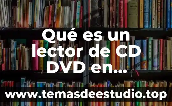 250 Cd m2 que es 4 Qué es un lector de CD DVD en informática