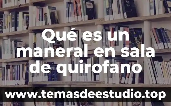 Que es una sala de chat irc 4 Qué es un maneral en sala de quirofano