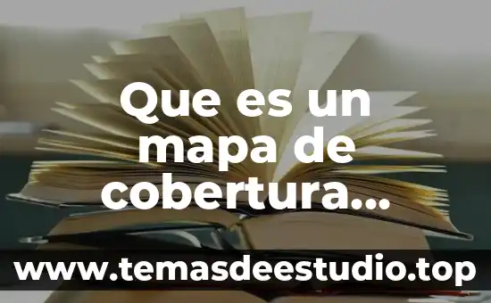 Que es la celuls vegetal 5 Que es un mapa de cobertura vegetal