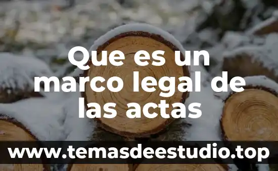 Que es la tecnologia 386 7 Que es un marco legal de las actas