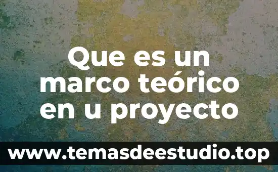 Que es u relato comun 5 Que es un marco teórico en u proyecto