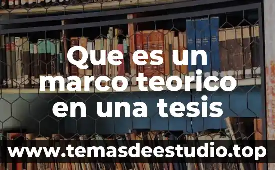 Que es un marco teorico en una tesis