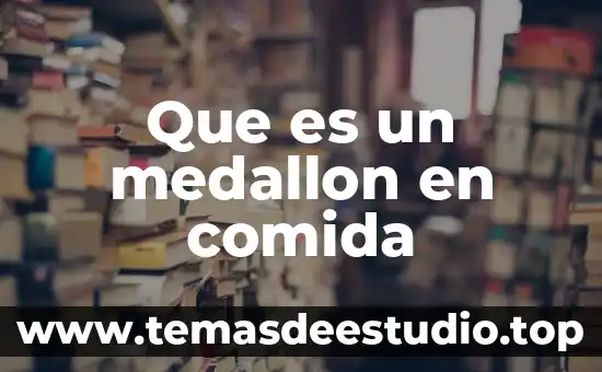Que es comida mediterranea significa 3 Que es un medallon en comida