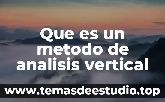 Método científico que es que significa aplicación 8 Que es un metodo de analisis vertical
