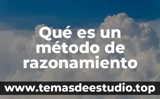 Metodo aldelp que es 7 Qué es un método de razonamiento