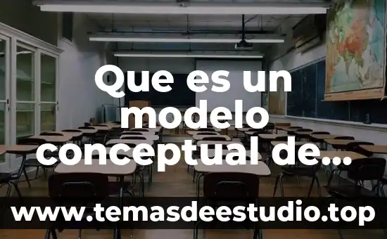 Que es un mapa conceptual ncep 3 Que es un modelo conceptual de base de datos