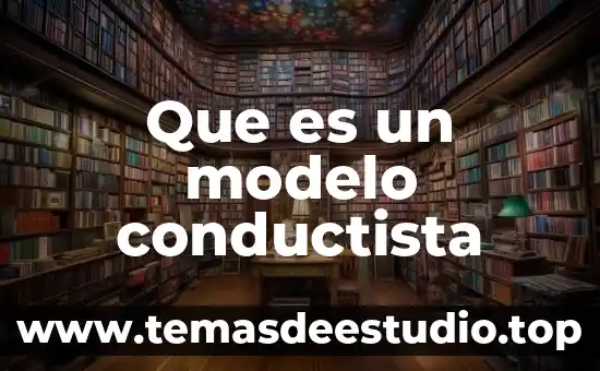 Que es un modelo conductista