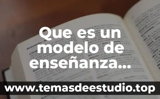 Que es un modelo de enseñanza aprendizaje
