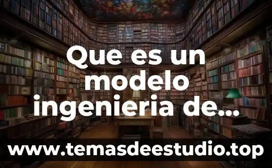 Que es una planta ingenieria 7 Que es un modelo ingenieria de software gustavo donoso