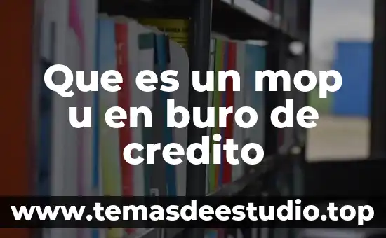Qué es círculo crédito en buró 4 Que es un mop u en buro de credito
