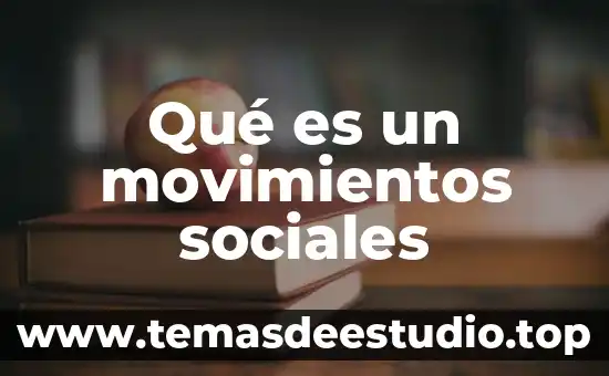 Qué es un movimientos sociales