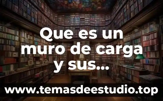 Que es libertad y sus caracteristicas 5 Que es un muro de carga y sus caracteristicas