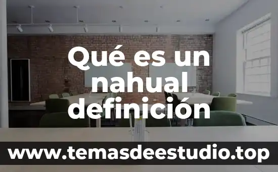 Que es la colora de la flor definicion 5 Qué es un nahual definición