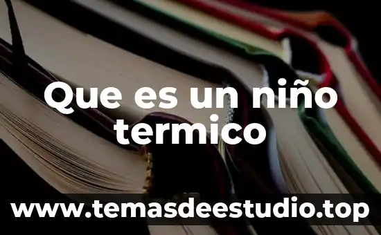 Que es un niño termico